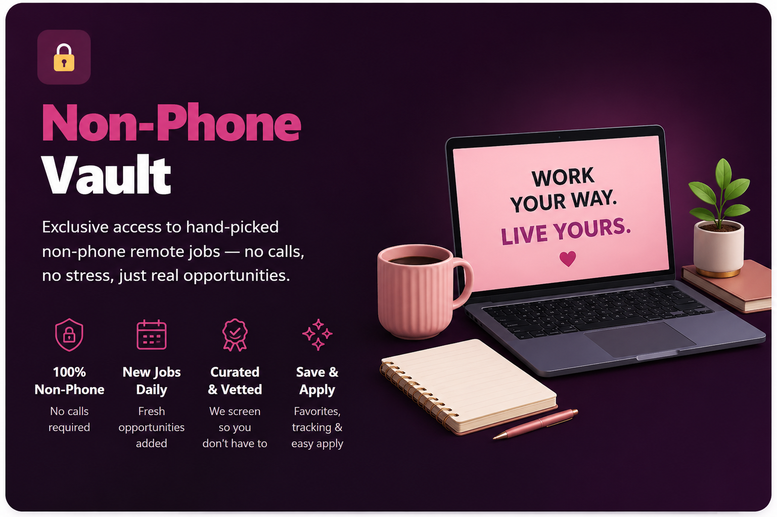 Non-Phone Vault - work your way, live yours