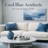 Cool Blue Aesthetic: 25 Amazon Finds That Make Your Space & Style Look Expensive