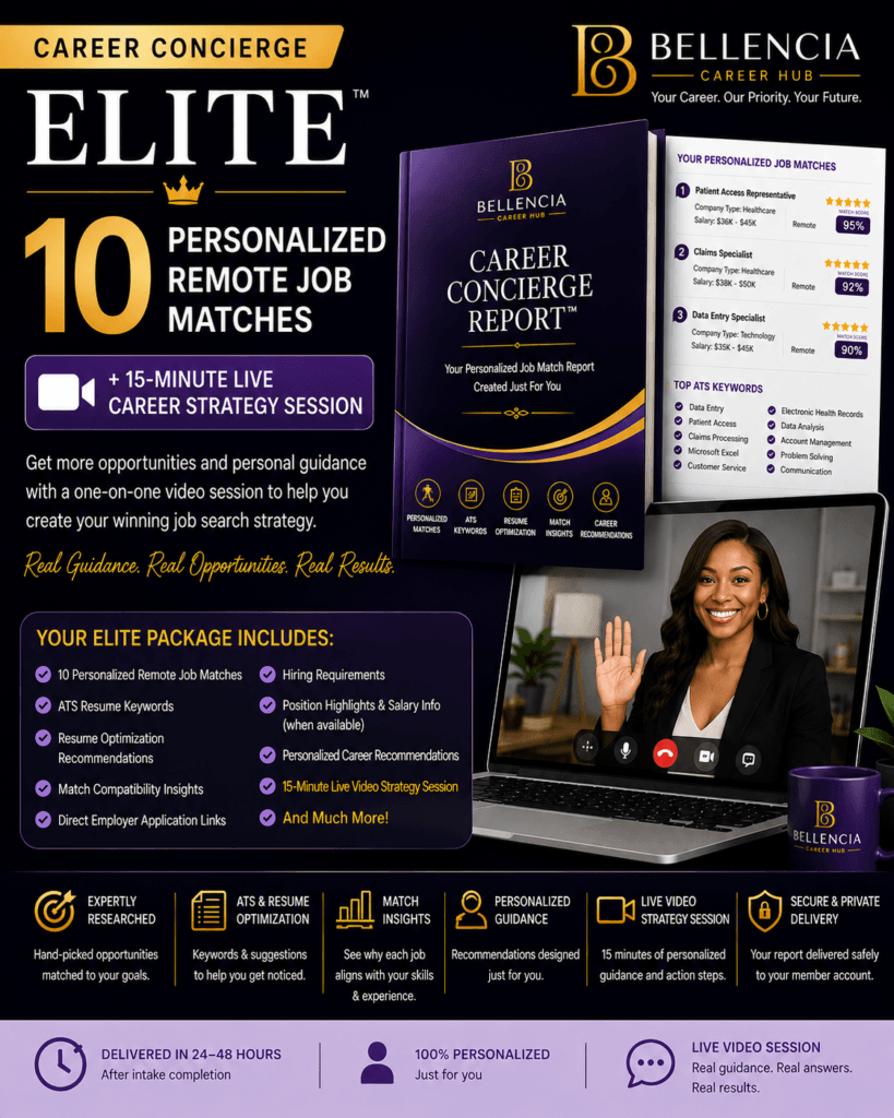 career concierge elite, career concierge elite 10, personalized remote job search, remote jobs, work from home jobs, ATS resume keywords, ATS optimization, resume optimization, career strategy session, live career coaching, video career consultation, personalized job search, healthcare jobs, administrative jobs, customer service jobs, claims specialist jobs, fraud analyst jobs, revenue cycle jobs, Bellencia Career Hub, career concierge report, remote career services